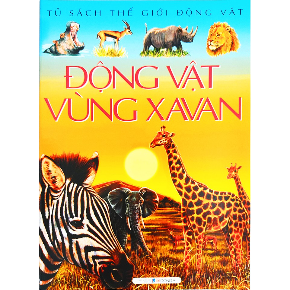 Sách cho bé - Tủ sách thế giới động vật - Động Vật Vùng Xavan