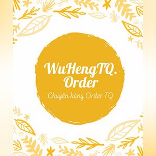 WuhengTQorder_ChuyenOrderTQ