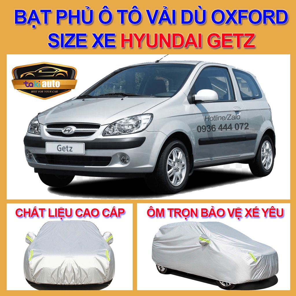 [GETZ- LOẠI VẢI DÙ] Bạt trùm xe ô tô Hyundai Getz vải dù oxford cao cấp , áo bạt phủ trùm che kín che nắng,mưa