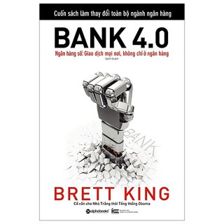 Sách- Bank 4.0 - Tác giả Brett King