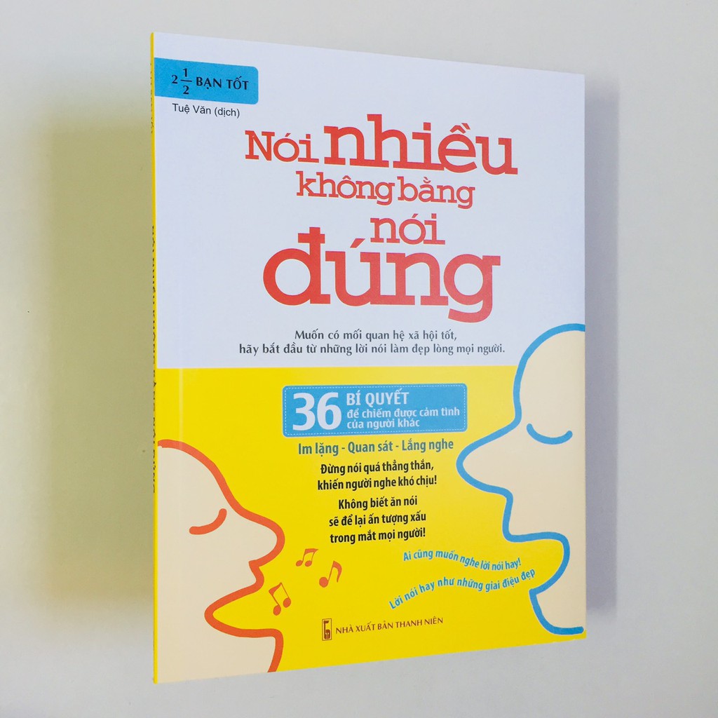 Sách – Nói Nhiều Không Bằng Nói Đúng – 36 bí quyết để chiếm được cảm tình của người khác