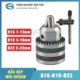 Đầu kẹp mang ranh, đầu kẹp mũi khoan B16, B18, B22 có chìa vặn cho máy khoan bàn, khoan từ