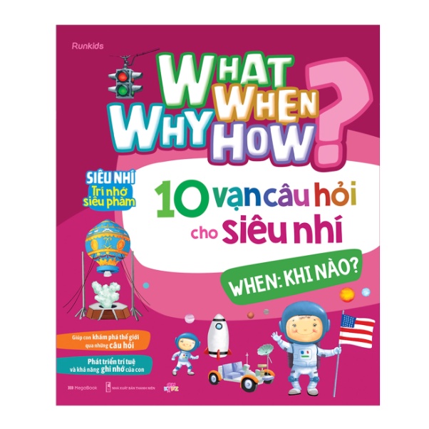 Sách - What Why When How 10 Vạn Câu Hỏi Cho Siêu Nhí - When - Khi Nào ? - 8936110988865