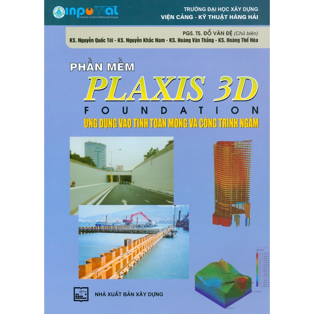 Sách - Phần Mềm PLAXIS 3D FOUNDATION - Ứng Dụng Vào Tính Toán Móng Và Công Trình Ngầm