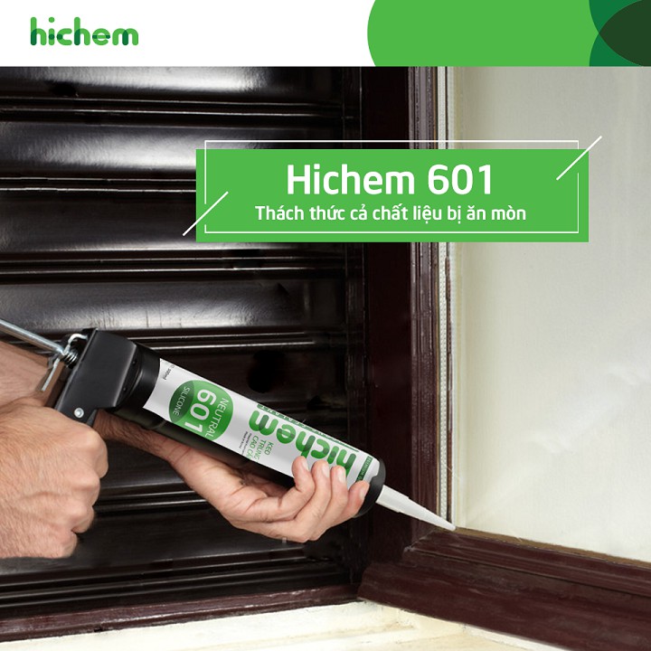 [Siêu dính] Keo silicon Hichem 601 chuyên dính nhôm kính, bít kín các khe hở -Chống ẩm mốc,chống chịu nhiệt