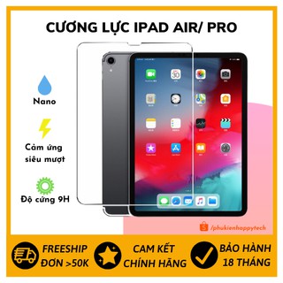 [FREESHIP] Cường lực cho IPAD 2/3/4 - AIR 1/2/3 - Mini 1/2/3/4/5 9.7 10.5 Ipad Pro - HappyTech