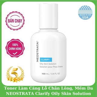 NEOSTRATA Clarify Oily Skin Solution - Toner Làm Căng Lỗ Chân Lông, Mềm Da