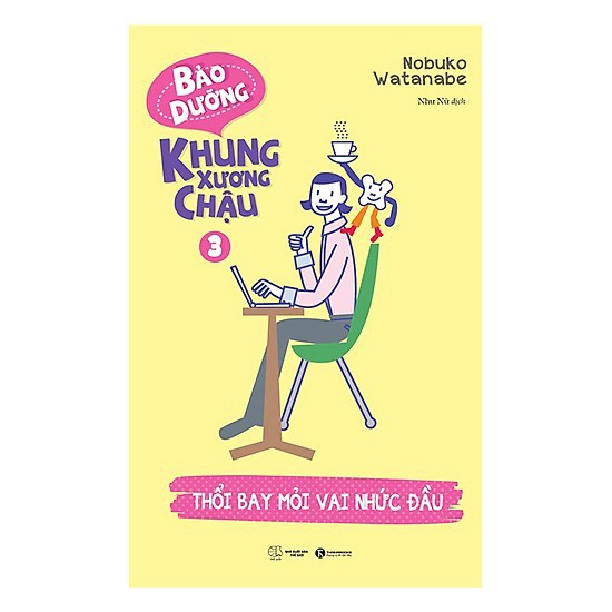 Sách - Bảo dưỡng khung xương chậu 3 - Thổi bay mỏi vai nhức đầu