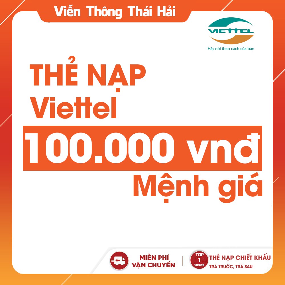 Mã Thẻ Viettel 100K - Nạp Trả Trước - Trả Sau - Internet Viettel - Có Myviettel