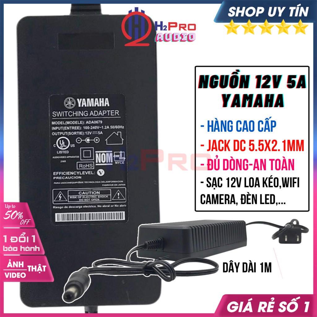 Nguồn 12V 5A, Adapter 12V 5A Yamaha Jack Dc 5.5X2.1Mm Cao Cấp, Sạc Loa Kéo, Camera, Wifi,... Dòng Ổn Định-H2Pro Audio