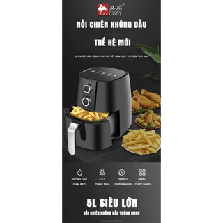Nồi Chiên Không Dầu Camel 5 & 6 Lít (Bảo hành 6 tháng, Lỗi 1 đổi 1)