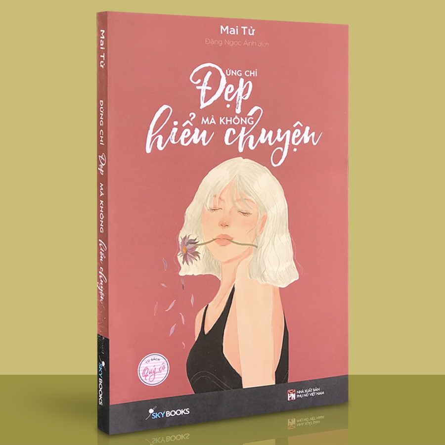 Sách - Đừng Chỉ Đẹp Mà Không Hiểu Chuyện (Kèm Bookmark)