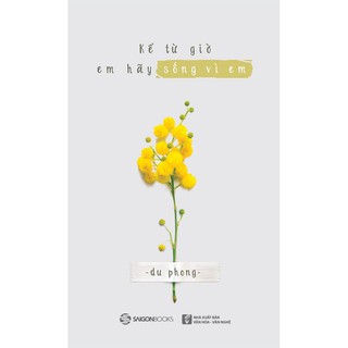 Kể Từ Giờ Em Hãy Sống Vì Em