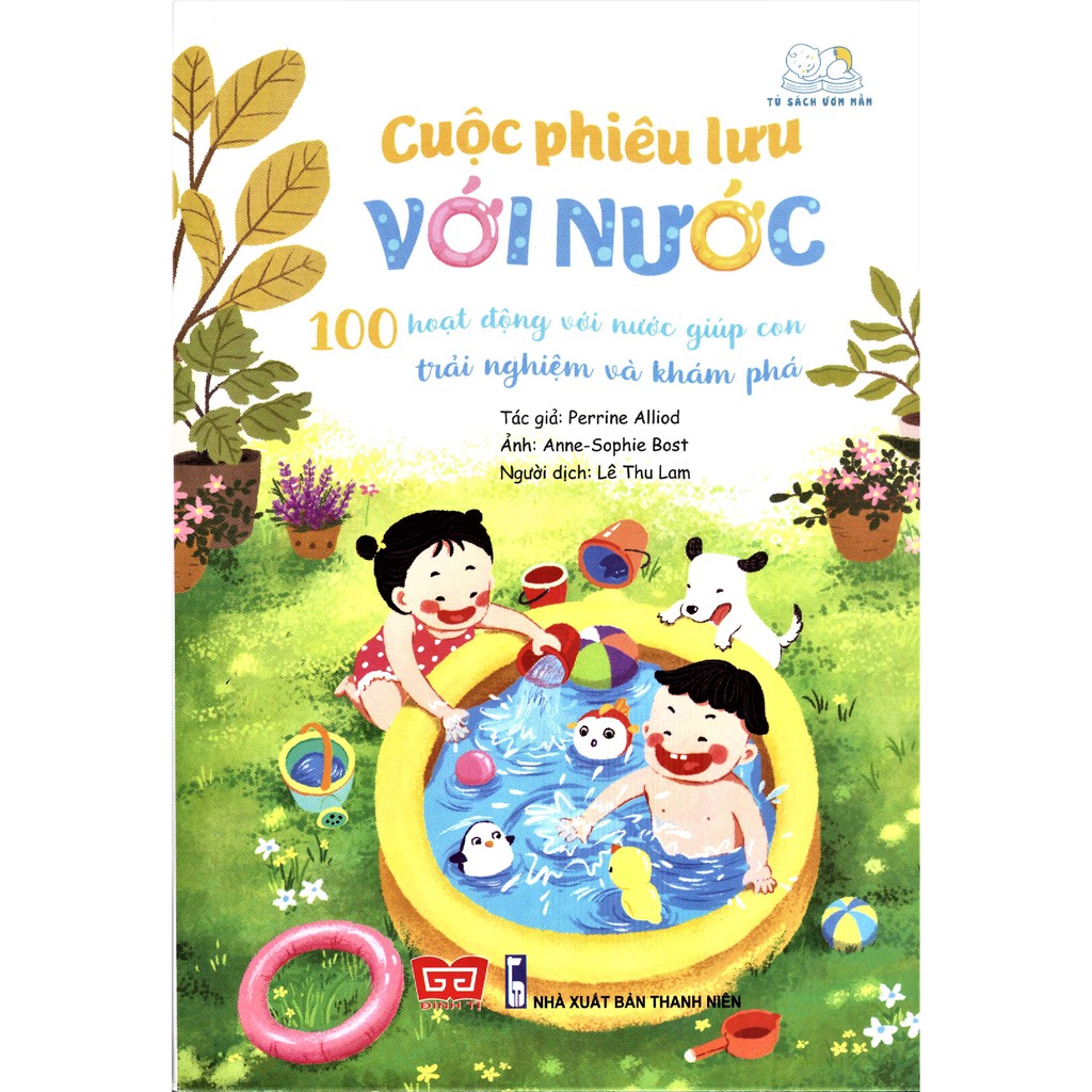 Sách - Cuộc Phiêu Lưu Với Nước - 100 Hoạt Động Với Nước Giúp Con Trải Nghiệm Và Khám Phá