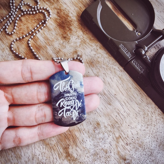 [HOT] Thẻ dogtag dây chuyền THẾ GIỚI NÀY CÓ ĐỦ RỘNG ĐỂ TA ĐI