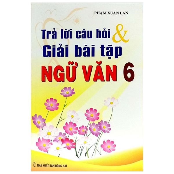 Sách - Trả Lời Câu Hỏi & Giải Bài Tập Ngữ Văn 6