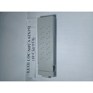 LƯỚI LỌC NHỰA 6,2X19,2 (dùng cho dòng SAMSUNG và các hãng khóc )