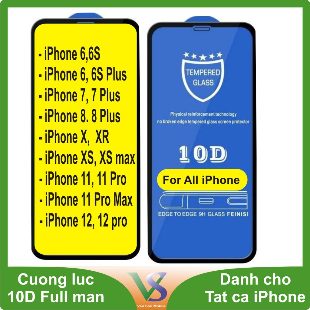 Cường lực full màn 10D dành cho Iphone 6/6S; 6Plus/6SPlus; 7/8; 7Plus/8Plus; X/XS/11Pro; XR/11; XsMax/11ProMax