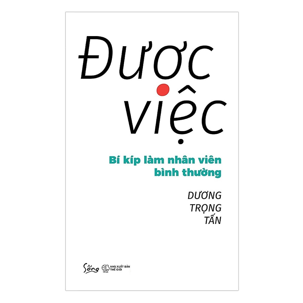 Sách Sống - Được Việc: Bí Kíp Làm Nhân Viên Bình Thường