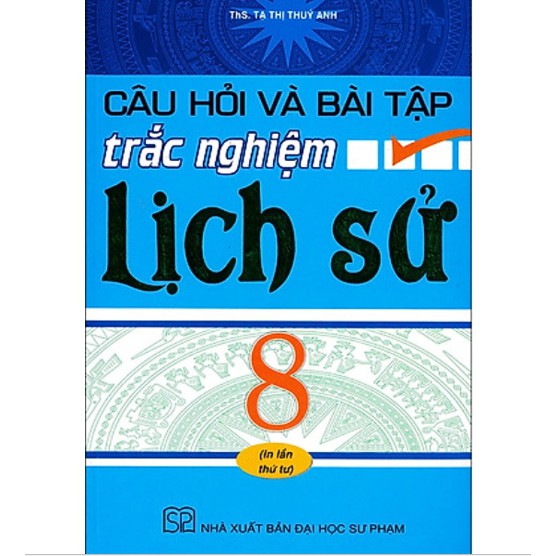 Sách - Câu Hỏi Và Bài Tập Trắc Nghiệm Lịch Sử 8