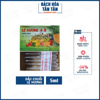 Dầu chuối hương chuối Lệ Hương, 1 ống 5ml