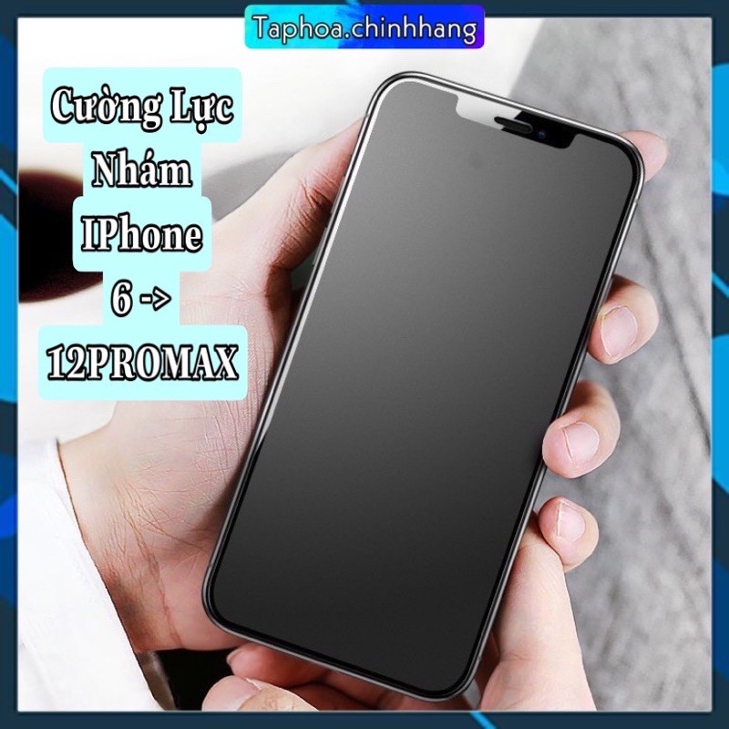 [SALE] CƯỜNG LỰC IPHONE NHÁM FULL MÀN CHỐNG VÂN TAY 6 đến 14PROMAX