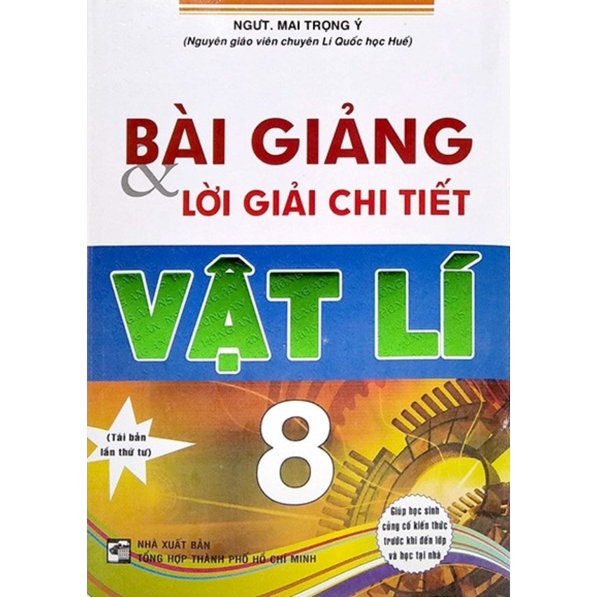 Sách - Bài Giảng Và Lời Giải Chi Tiết Vật Lí 8
