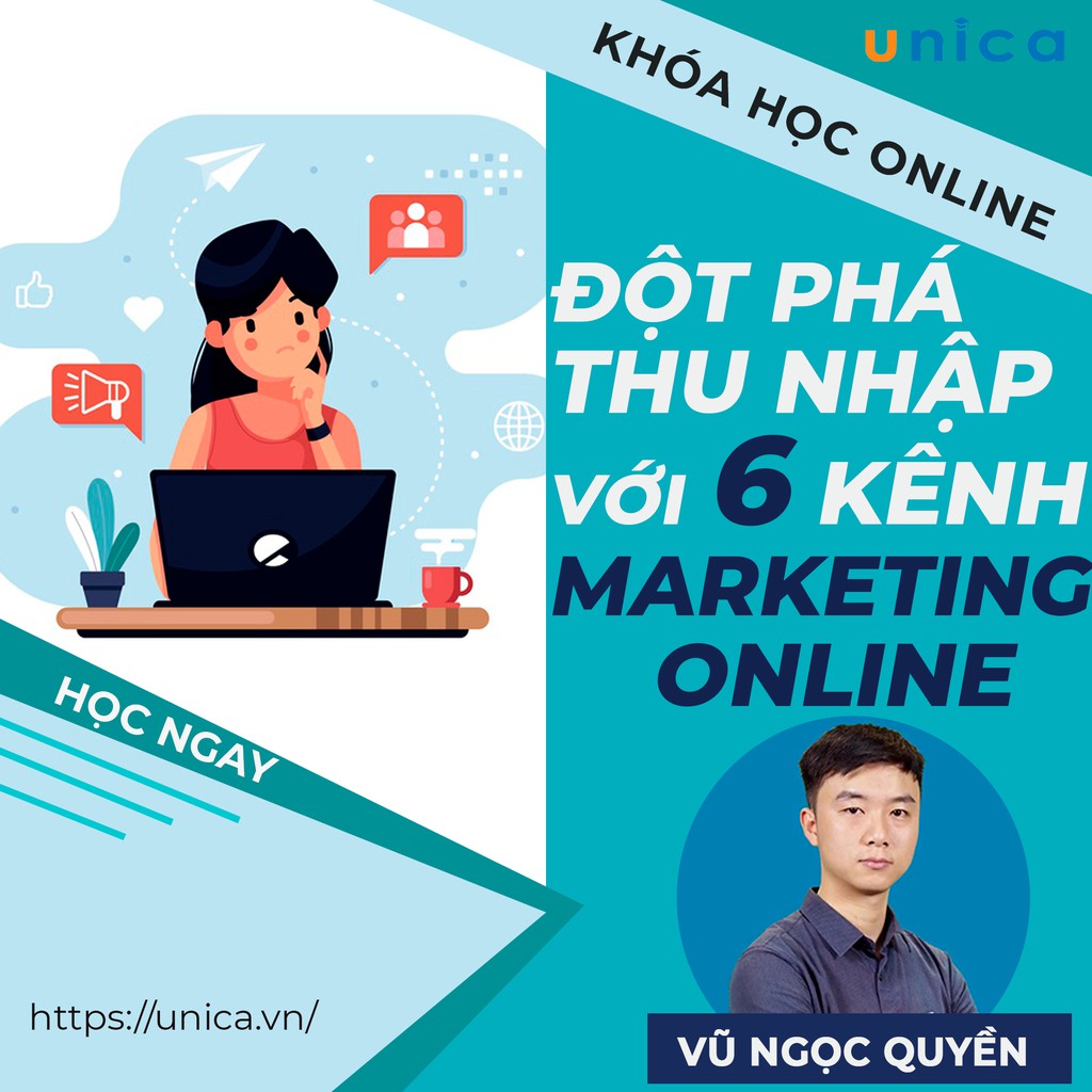 FULL khóa học MARKETING - Đột phá thu nhập 06 kênh marketing online ngay lập tức [UNICA.VN]