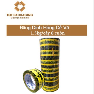 Băng dính Hàng Dễ Vỡ 1.5kg/cây 6 cuộn