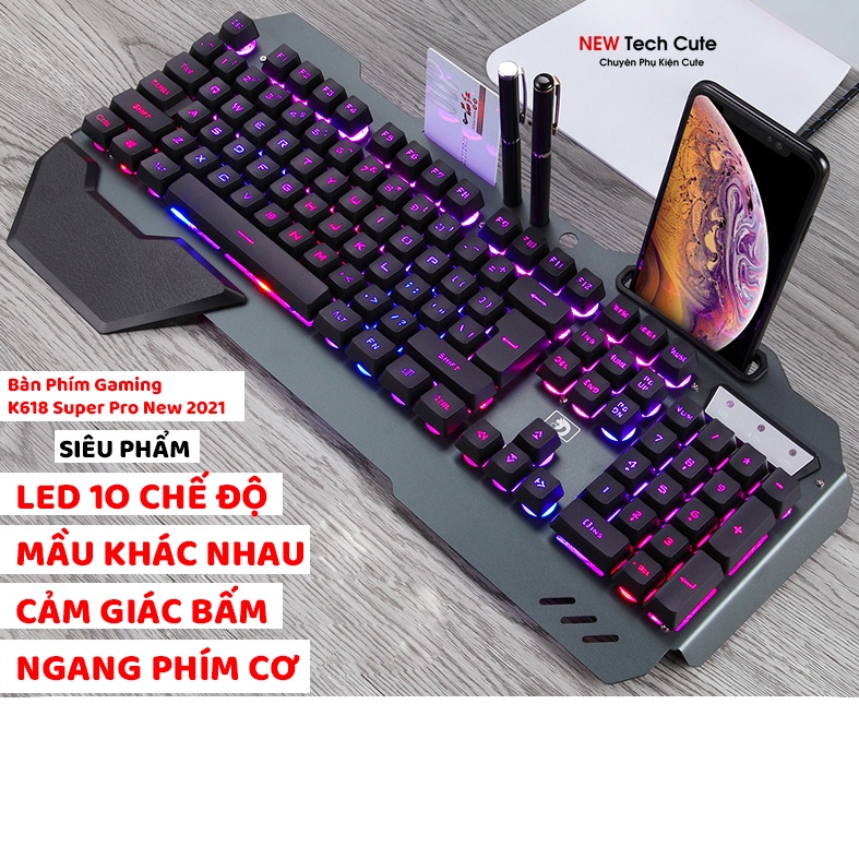 Bàn phím, bàn phím máy tính Gaming K618 Super Pro MỚI 2021 Led Đổi Màu 10 Chế Độ Led Khác Nhau Ngang Phím Cơ PC
