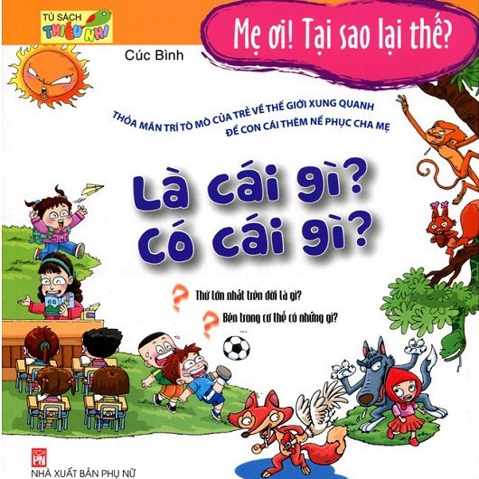 Sách - Mẹ ơi , tại sao lại thế - là cái gì ? có cái gì ?