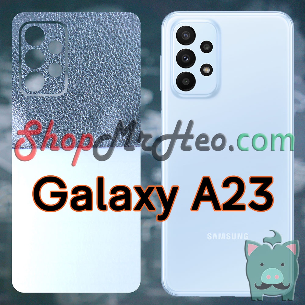 Skin Dán Mặt Sau Lưng Samsung Galaxy A23 4G / 5G
