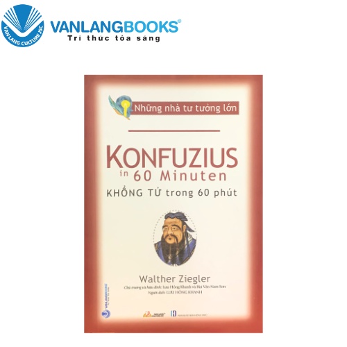 Sách Vanlangbooks - Những Nhà Tư Tưởng Lớn - Khổng Tử Trong 60 Phút