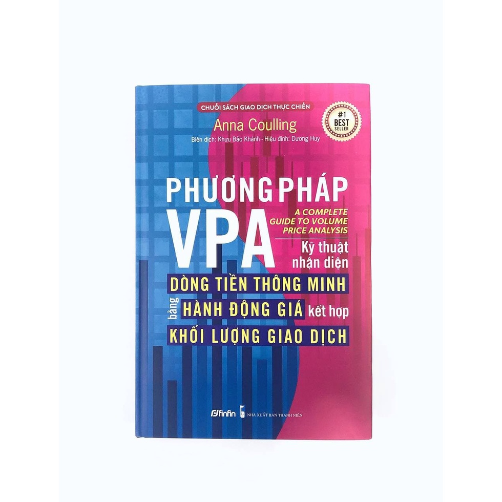 Sách Phương pháp VPA - Kỹ thuật nhận diện Dòng Tiền Thông Minh bằng Hành Động Giá kết hợp Khối Lượng Giao Dịch