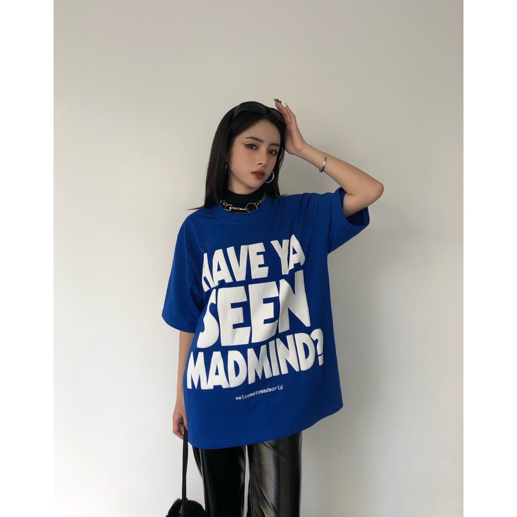 MADMIND® Chính Hãng - Áo Thun Have Ya Seen Cotton Thoáng Mát - Màu Đen / Xanh Dương / Trắng Form Rộng Unisex