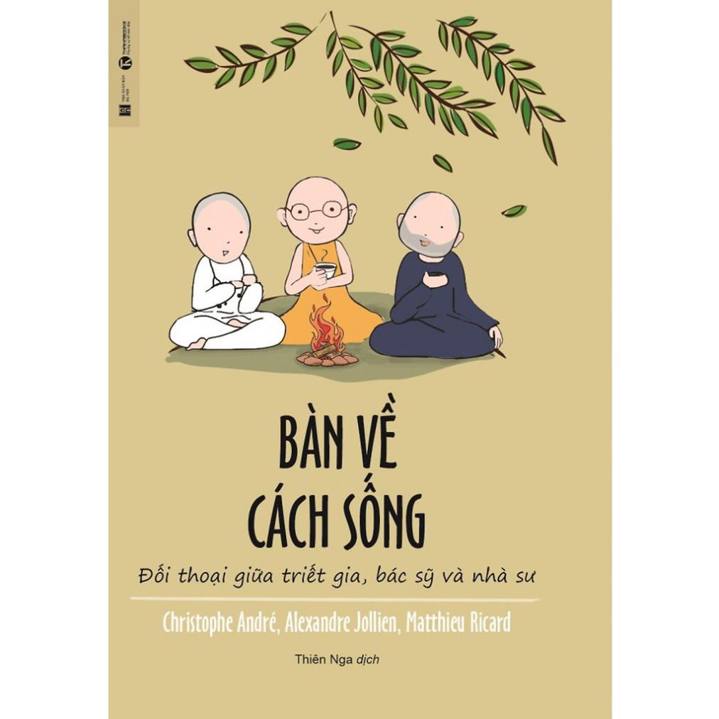 Sách - Bàn Về Cách Sống - Đối Thoại Giữa Triết Gia, Bác Sỹ Và Nhà Sư - - Thái Hà Books