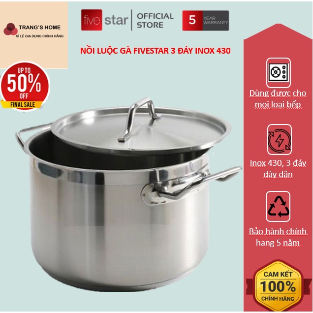 Nồi luộc gà FiveStar inox 430, 3 lớp đáy size 30cm, size 28 cm luộc được 2 con gà, dùng được mọi loại bếp |HCH001