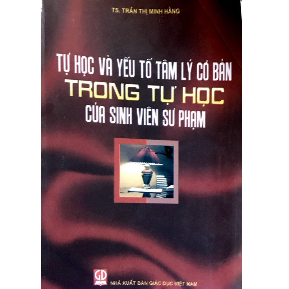 Sách - Tự Học Và Yếu Tố Tâm Lý Cơ bản Trong Tự Học Của Sinh Viên Sư Phạm