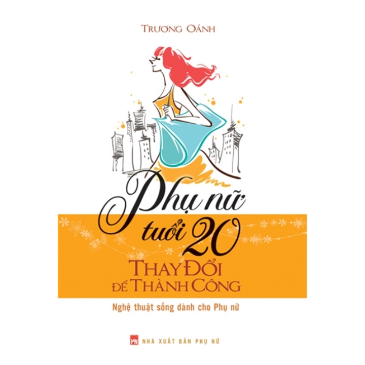 Sách - Combo Tuổi 20 - Sức Hút Từ Kĩ Năng Giao Tiếp + Phụ Nữ Tuổi 20 Thay Đổi Để Thành Công (Bộ 2 Cuốn)