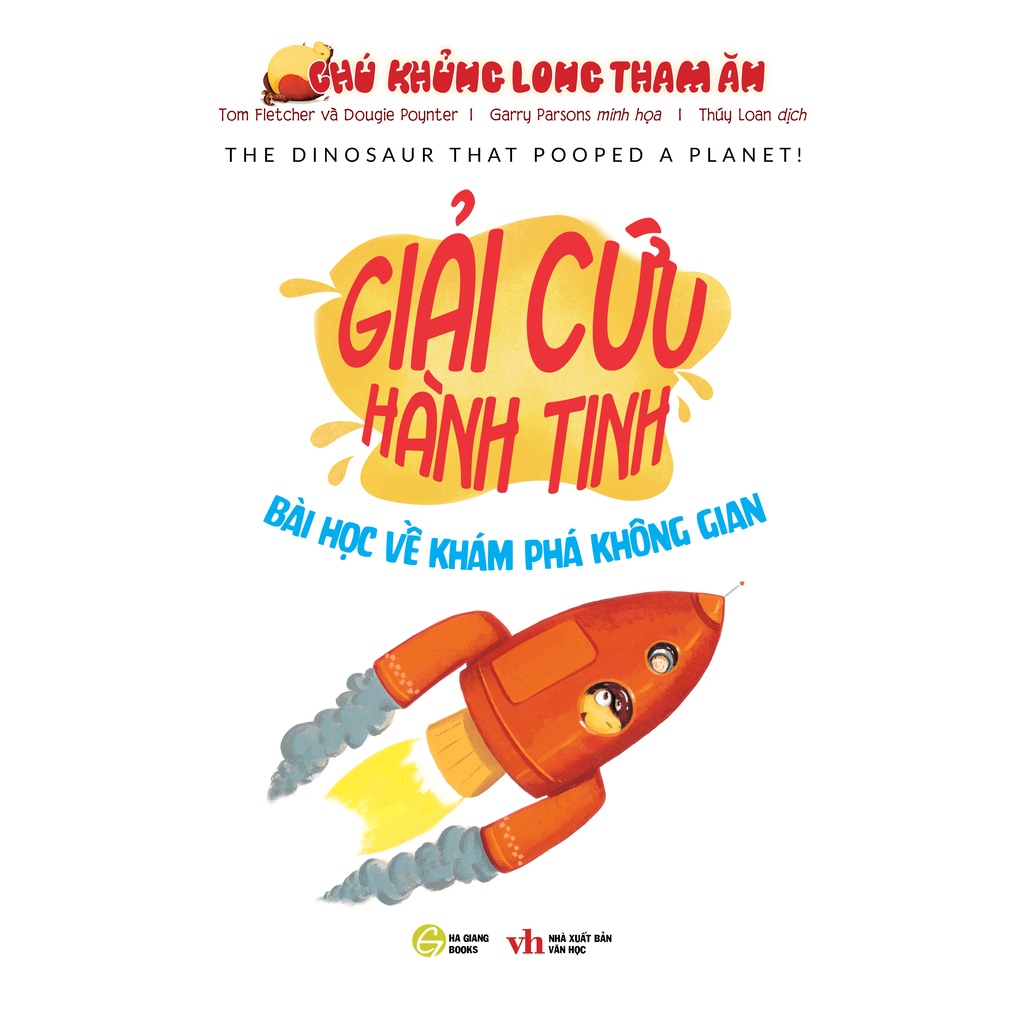 Sách - Chú khủng long tham ăn - Giải cứu Hành tinh - Bài học về khám phá không gian - Phiên bản song ngữ Anh - Việt