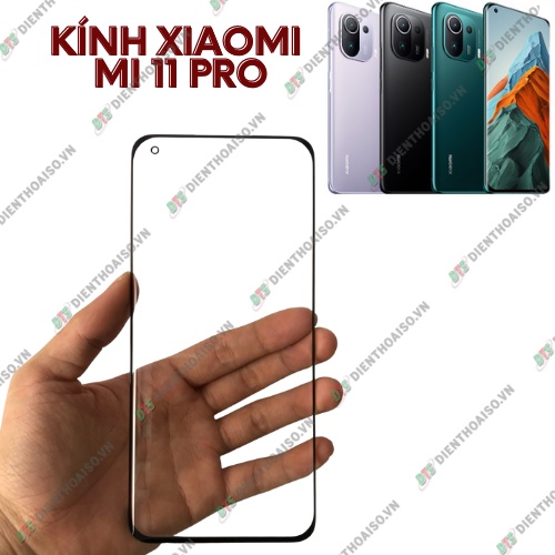 Mặt kính xiaomi mi 11 pro (kính ép)