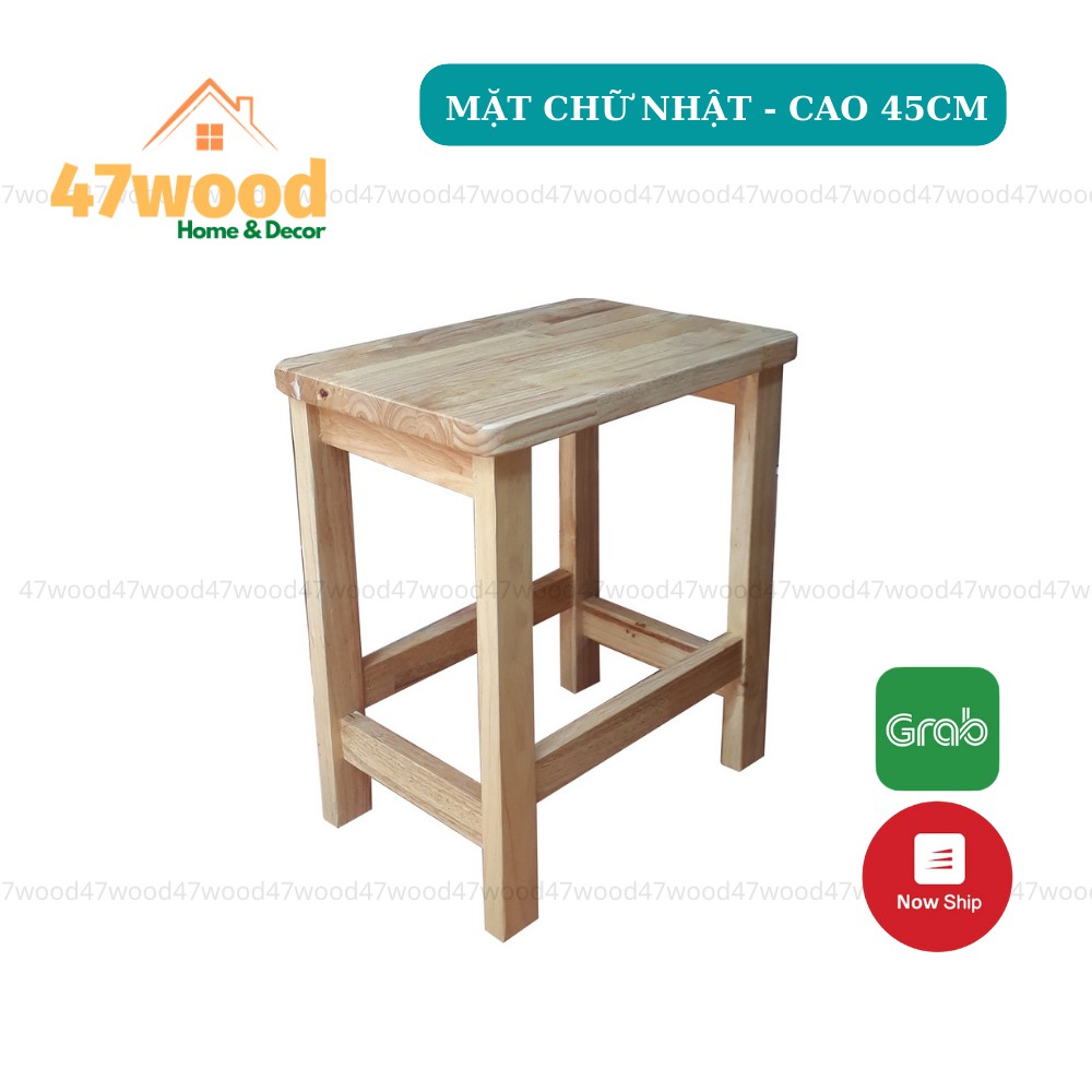 [Mã LIFEBKA5 giảm 10% tối đa 1 Triệu đơn 500k] GHẾ ĐÔN CAO 45CM MẶT CHỮ NHẬT GỖ CAO SU 47wOOD