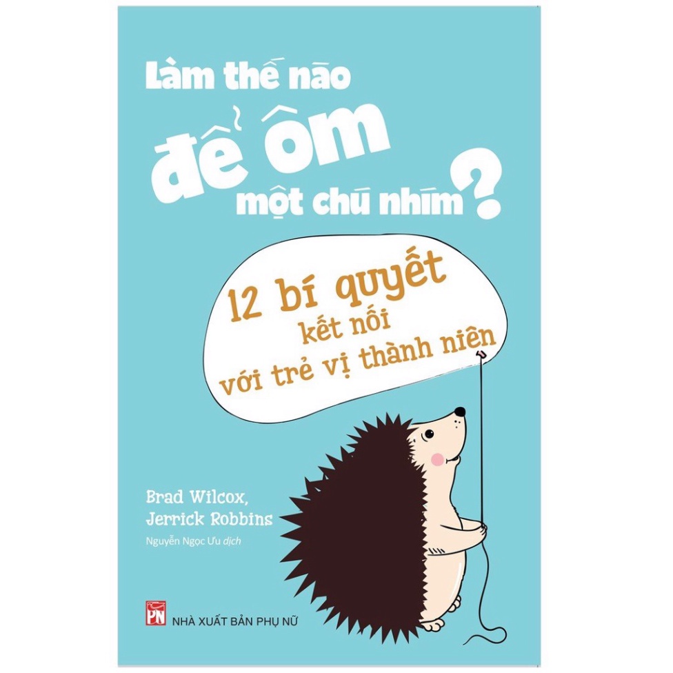 [TIEMSACHTO] Sách - Combo 2 Cuốn: Nói Mẹ Nghe Nào + Làm Thế Nào Để Ôm Một Chú Nhím (SM-0517)