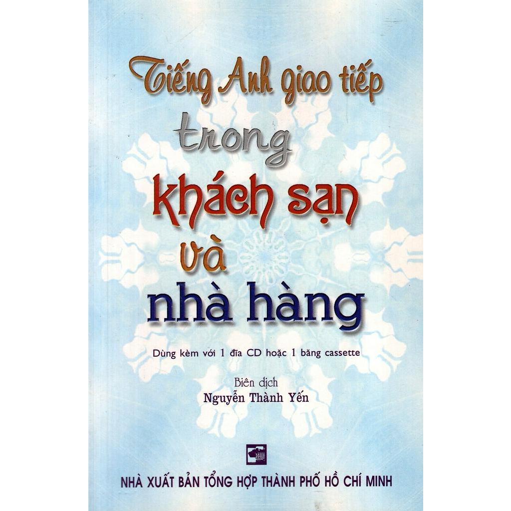 Sách - Tiếng Anh Giao Tiếp Trong Khách Sạn Và Nhà Hàng (Không Kèm CD)