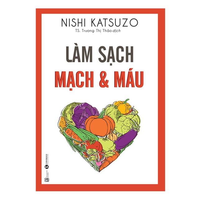 Sách - Làm Sạch Mạch Máu - Những Tác Phẩm Kinh Điển Của Nền Y Học Tự Nhiên