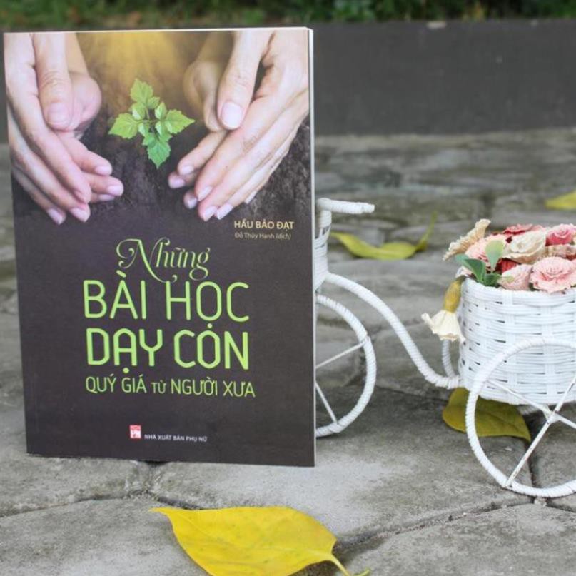 Sách - Những Bài Học Dạy Con Quý Giá Từ Người Xưa [Minh Long]