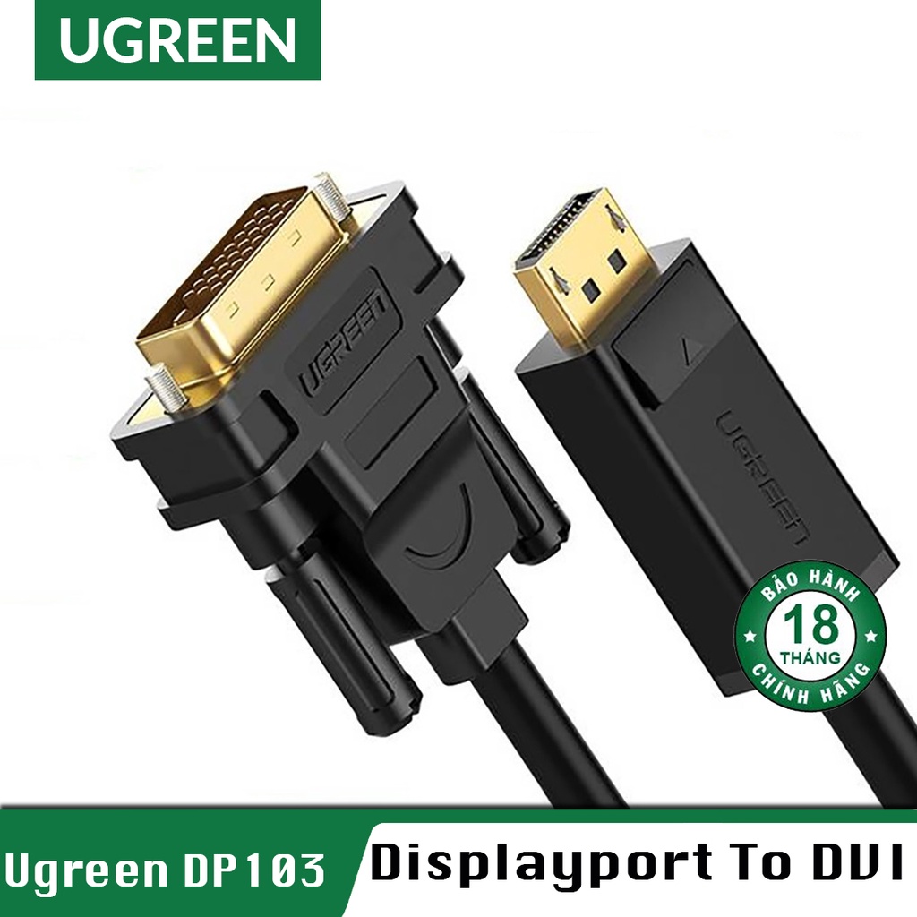 Cáp DisplayPort ra DVI-D (24+1) ful-HD 1080p Cao Cấp UGREEN DP103 - BH 18T Đổi Mới