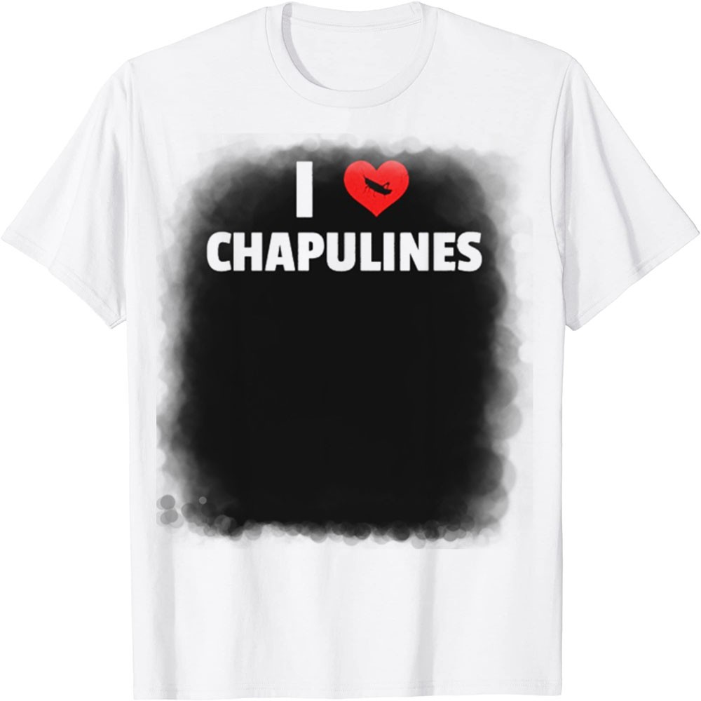 Áo Thun In Hình - Tôi yêu Chapulines Thực phẩm Mexico Tôi yêu Chapulines Thực phẩm Mexico - TH4242