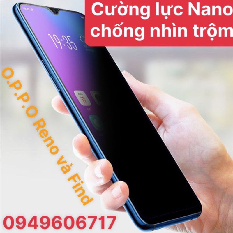 Cường lực Nano chống nhìn trộm O.P.P.O Reno và Find full mã