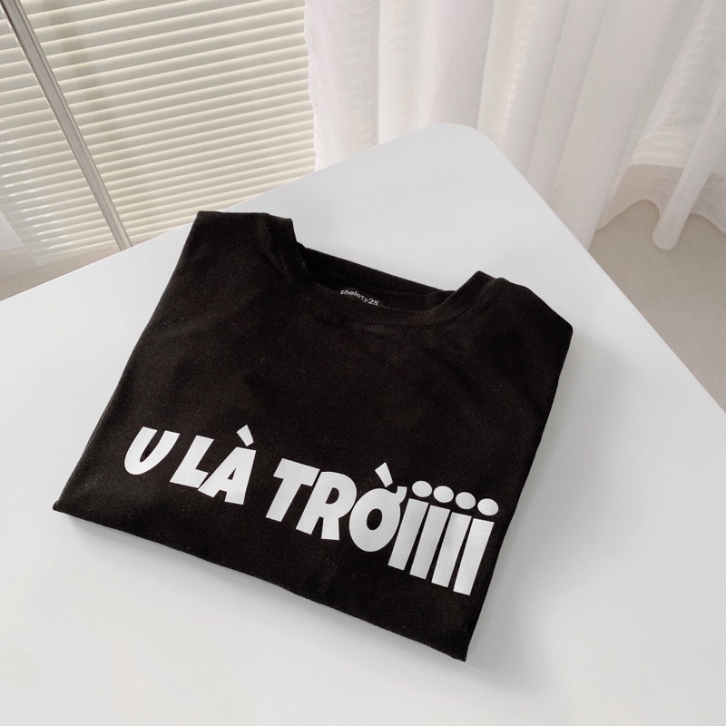 ÁO THUN “U LÀ TRỜIIII” | 𝐭𝐡𝐞𝐥𝐞𝐭𝐲